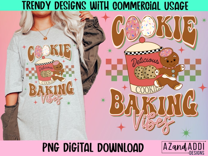 May include: A light gray t-shirt with a retro design featuring the words "COOKIE BAKING VIBES" and a cookie jar with cookies and a gingerbread man. The image also includes the text "PNG DIGITAL DOWNLOAD".