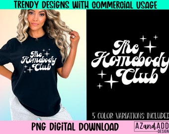 The homebody Club png, antisoziales Sublimationsdesign, retro introvertiert png, bleib zu Hause png, Selbstliebe png, trendiges Shirt-Design für Druck