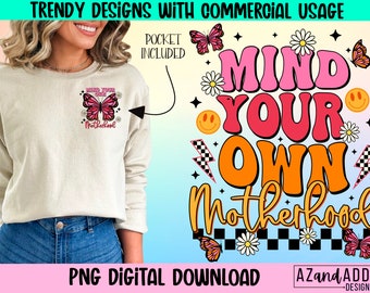 Mind your own motherhood png, retro mom png, Mother’s Day sublimation design, retro Mother’s Day, mom life png, retro png, trendy mama png