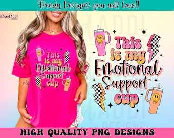 This is my emotional support cup png, Stanley cup inspired digital download, retro sublimation, Stanley tumbler png, funny png, adult humor