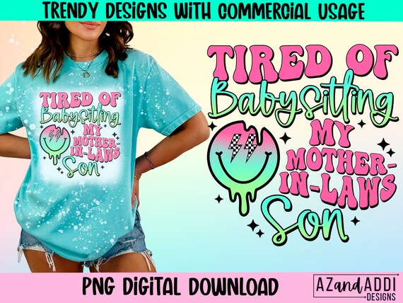 Tired of babysitting my mother in laws son png, funny sarcastic png, retro sublimation design, adult humor, funny mom life, trendy retro png