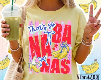 That’s Bananas PNG, Funny Banana Shirt Design, Coquette Bow Aesthetic Fruit Graphic, Trendy Cute Sublimation PNG Download