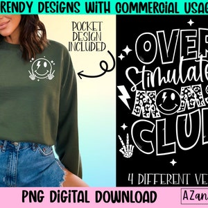 May include: A digital download design for a t-shirt that says "Over Stimulated Moms Club" with a smiley face and lightning bolts. The design is in white on a black background. The design also includes a pocket design with a smiley face and lightning bolts.