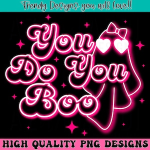 K&ouml;nnte beinhalten: Schwarzer Hintergrund mit dem Satz "You Do You Boo" in einer Retro-Schriftart, umrandet in Pink mit wei&szlig;er F&uuml;llung. Ein Geist mit herzf&ouml;rmigen Augen und einer Schleife ist abgebildet. Pinke Sterne und der Text "HIGH QUALITY PNG DESIGNS" sind ebenfalls enthalten.