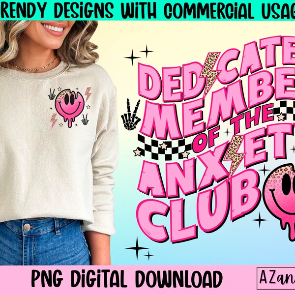 Dedicated member of the anxiety club png, trendy anxiety png, fueled by anxiety png, melting smile face png, trendy anxiety sublimation