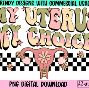 Feminist sublimation png, woman’s rights png, my body my choice, mind your own uterus design, pro roe png, roe v wade, planned parenthood
