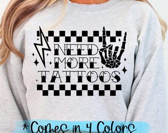 Need more tattoos , more tattoos less anxiety png, trendy retro sublimation, grunge png, edgy shirt design, tattooed mama png, checkered png