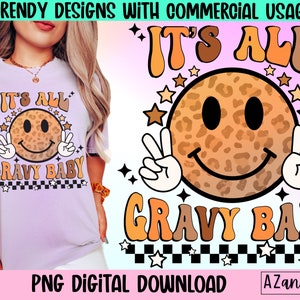 Thanksgiving Png, It’s All Gravy Baby Png, Retro Thanksgiving Sublimation Design, Turkey Gravy Png, Funny Thanksgiving Png, Retro Fall Png