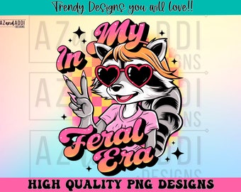 In my feral era png, retro shirt sublimation design, funny raccoon png, , summer graphic, sticker png, trendy feral shirt, digital download