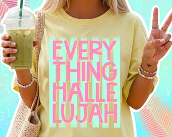 Everything Hallelujah PNG, Christian Shirt Design, Faith Based PNG, Retro Christian Sublimation, Bible Quote Download