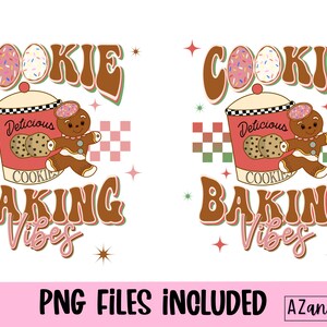 May include: A retro-style graphic with the words "COOKIE BAKING VIBES" in brown and pink. The image includes a cookie jar, gingerbread man, and decorated cookies. The text "PNG FILES INCLUDED" is at the bottom.