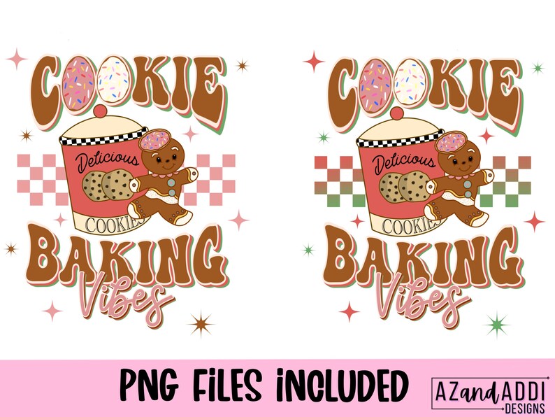May include: A retro-style graphic with the words "COOKIE BAKING VIBES" in brown and pink. The image includes a cookie jar, gingerbread man, and decorated cookies. The text "PNG FILES INCLUDED" is at the bottom.