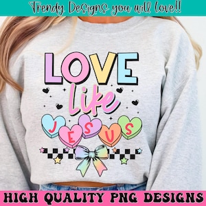 Amor como Jesús versículo bíblico png, diseño de sublimación de corazones de caramelo pastel, linda camiseta religiosa cristiana del Día de San Valentín png, eres amado