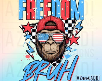 Freedom Bruh PNG, Funny 4th of July Shirt Design, Patriotic Monkey Graphic, USA Independence Day Tee PNG, Sublimation Digital Download