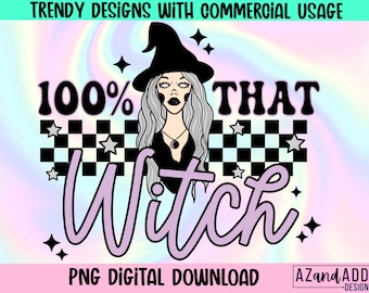 100% That Witch Png, Halloween sublimation, retro Halloween png, bad witch vibes, wicked witch png, retro sublimation