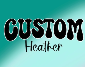 Custom for Heather