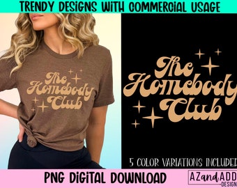The homebody club png, antisocial sublimation design, retro introvert png, stay at home png, self love png, trendy shirt design for print