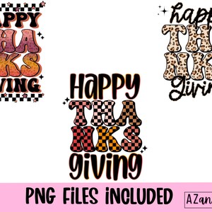 May include: Three digital designs featuring the text "Happy Thanks Giving" in different styles. The first design features the text in a retro, colorful, and wavy font. The second design features the text in a black and white checkered pattern. The third design features the text in a leopard print pattern.