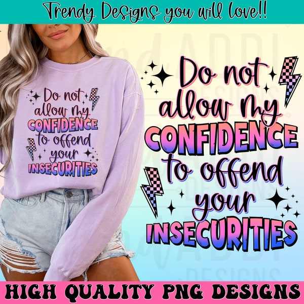Nie pozwól, aby moja pewność siebie uraziła Twoje niepewności png, Retro sarkastyczny projekt sublimacji, humor dla dorosłych png, mocny png, zabawny png