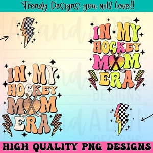 May include: Two digital designs featuring the text "In My Hockey Mom Era" in a retro font with a heart and hockey sticks. The designs are in pink, yellow, orange, and brown with black outlines. The designs are surrounded by lightning bolts.