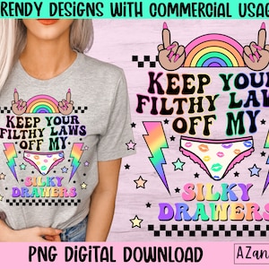 Mantén tus sucias leyes fuera de mis cajones sedosos png, sublimación derecha de la mujer png, png feminista, roe v wade design, pro roe png