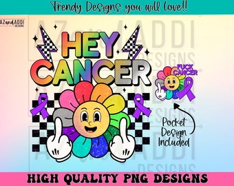Hey cancer png, retro cancer awareness sublimation, June cancer survivor awareness month, fight cancer in all colors png, cancer warrior png