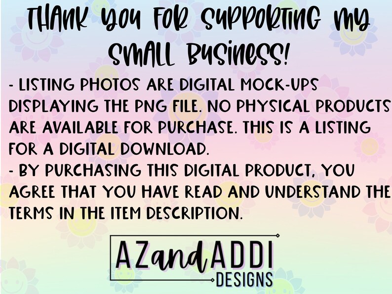 May include: A digital download listing with a pastel gradient background. The text reads "Thank you for supporting my small business!" and details about digital mock-ups and PNG files. The seller's logo, "AZand ADDI DESIGNS," is at the bottom.