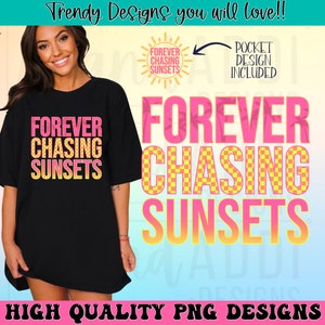 May include: A black t-shirt featuring the text "FOREVER CHASING SUNSETS" in pink and yellow lettering. The text is in a checkered pattern. The shirt is modelled on a person. The image also includes a smaller version of the design with a sun and palm trees.