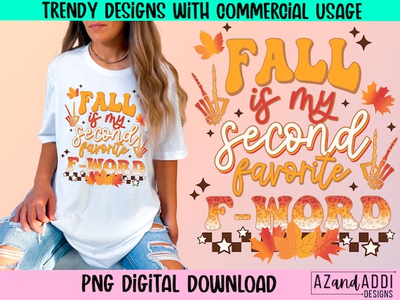 Retro fall png, fall is my second favorite f word png, fall sublimation, fall vibes, funny fall png, autumn leaves png