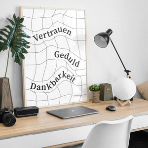 May include: A black and white poster with a grid pattern and the words "Vertrauen", "Geduld", and "Dankbarkeit" written in a curved font.