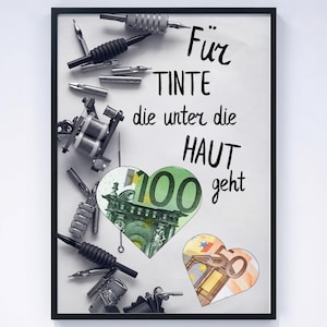 May include: A framed print featuring tattoo equipment and currency shaped as hearts. The text in the image reads "Für Tinte die unter die HAUT geht". The artwork is set against a white background.