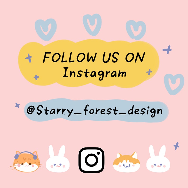 May include: A pink background with a yellow cloud that says "FOLLOW US ON Instagram @Starry_forest_design". There are blue hearts and plus signs around the cloud. Below the cloud are four icons: a cat with headphones, a white rabbit, the Instagram logo, a cat with orange fur, and another white rabbit.