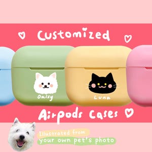 May include: Three personalised Airpods cases with illustrations of a dog, a cat, and a pink case. The text "Customized" and "Airpods Cases" are at the top of the image. The text "Illustrated from your own pet's photo" is at the bottom of the image.