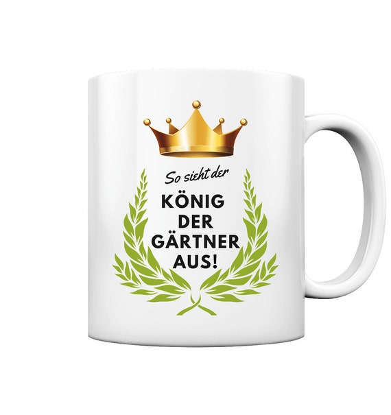 So Sieht Der König Der Gärtner Aus Tasse Glossy Etsy