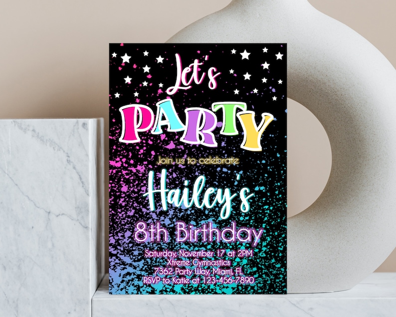 May include: A black and colorful birthday party invitation with the text "Let's Party" in rainbow colors and "Hailcy's 8th Birthday" in neon pink. The invitation includes details about the party, including the date, time, location, and RSVP information.