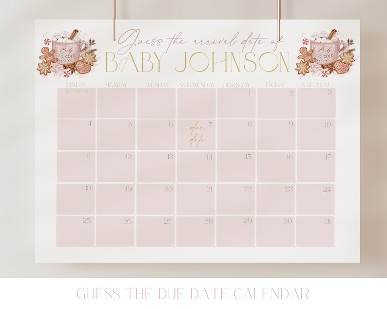 May include: A pink calendar with a winter theme. The calendar has the text "Guess the arrival date of Baby Johnson" at the top. The calendar is decorated with gingerbread cookies and a cup of hot cocoa.