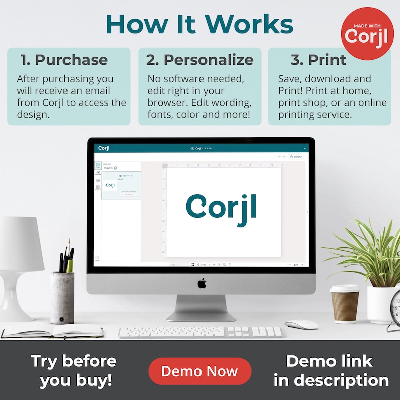 May include: A desktop computer displays the word "Corjl" in teal on a white background. The screen is surrounded by text that reads "How It Works," and details the steps of purchasing, personalizing, and printing a design. A "Demo Now" button is visible.