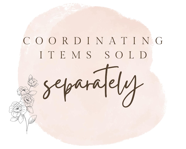 May include: A pink watercolor background with the text "Coordinating Items Sold Separately" and a black and white floral illustration.