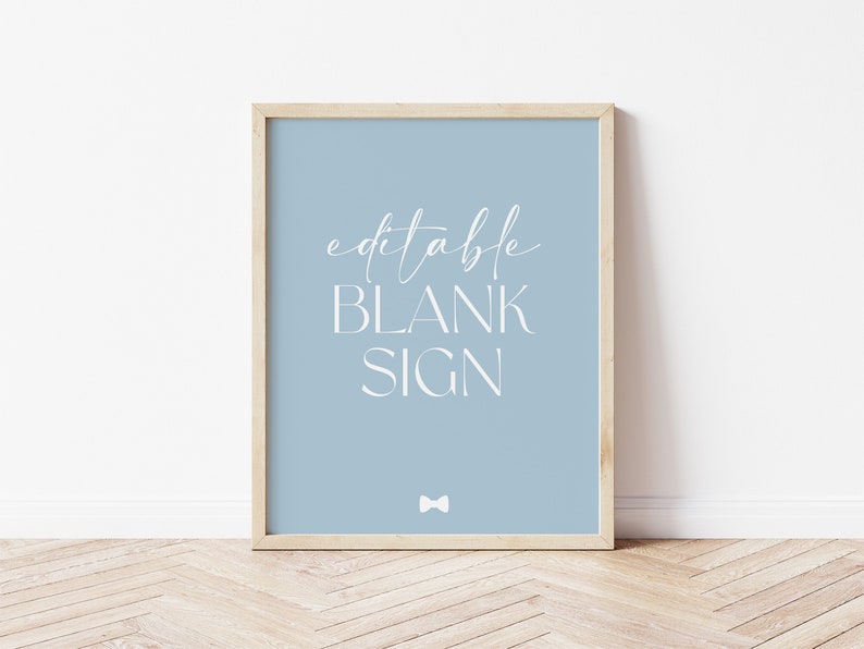May include: A light blue printable sign with the text "editable BLANK SIGN" in white. A small bow tie icon is at the bottom of the sign.