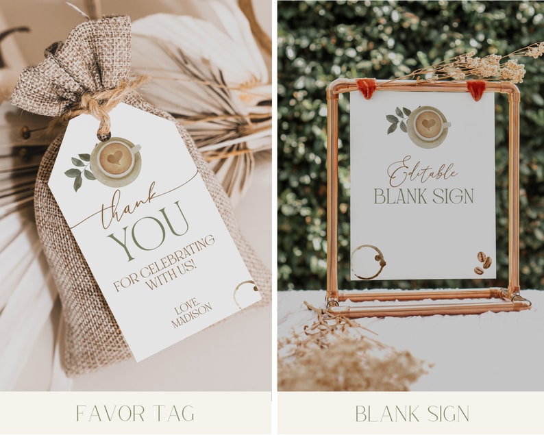 May include: A printable favor tag and blank sign with a watercolor illustration of a coffee cup with a heart. The text on the favor tag reads "thank YOU for celebrating with us! Love, Madison". The text on the blank sign reads "Editable BLANK SIGN".