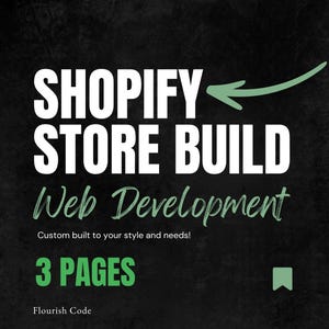 Op de afbeelding: Een zwarte afbeelding met witte en groene tekst die SHOPIFY STORE BUILD, Web Development, Custom built to your style and needs!, 3 PAGES en Flourish Code leest. Een lichtgroene pijl wijst naar de tekst en een groen bladwijzerpictogram is inbegrepen.