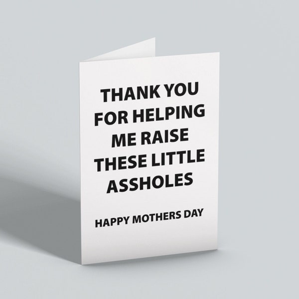 Thanks for helping me raise these little assholes - mothers day card - card from husband - gift from husband - funny - from co-parent