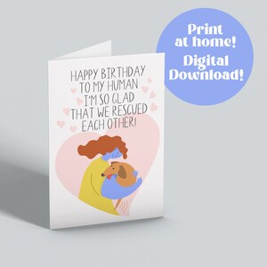 Happy Birthday to my Human I&#39;m so glad we rescued each other - Birthday Card from Dog - Birthday Card for Dog Lovers - Dog Rescue Card