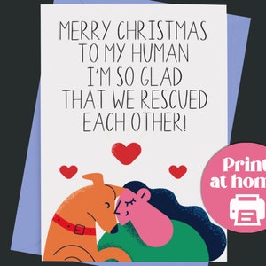 Merry Christmas to my Human I&#39;m so glad we rescued each other - Christmas Card from Dog - Holiday Card for Dog Lovers - For Dog Mom
