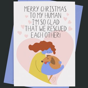 Merry Christmas to my Human I&#39;m so glad we rescued each other - Christmas Card from Dog - Holiday Card for Dog Lovers - Dog Rescue Card