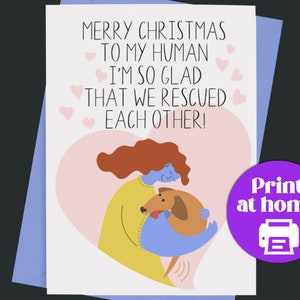 Merry Christmas to my Human I&#39;m so glad we rescued each other - Christmas Card from Dog - Holiday Card for Dog Lovers - Dog Rescue Card