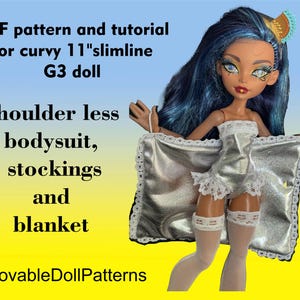 May include: PDF pattern and tutorial for a curvy 11-inch slimline G3 doll. The pattern includes a shoulderless bodysuit, stockings, and a blanket. The doll is wearing a silver bodysuit with white lace trim and white stockings. The doll is holding a silver blanket with white lace trim.
