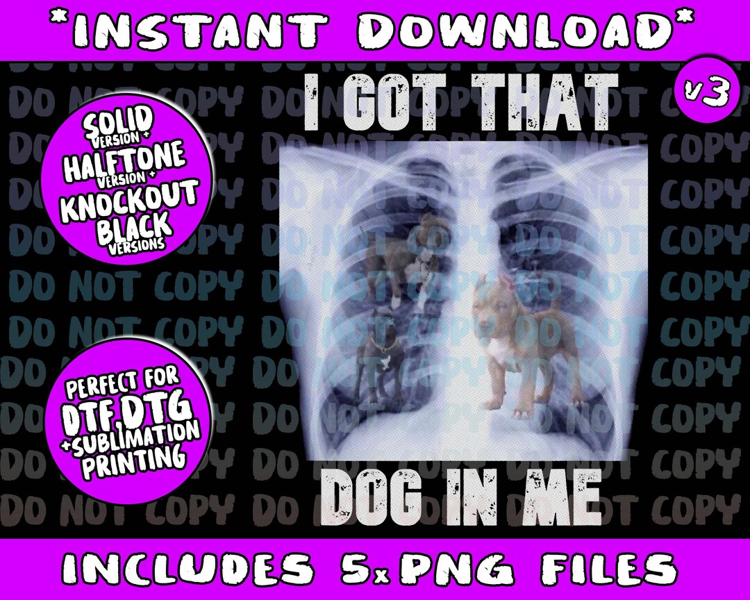 I Got That Dog in Me Xray Meme Png Bundle Trending Png Etsy