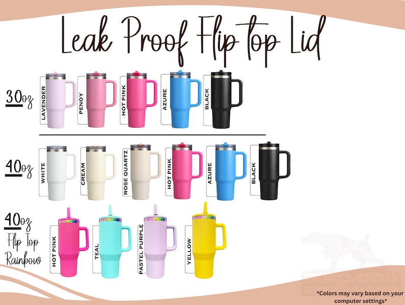 May include: A variety of insulated tumblers with flip-top lids are displayed in various colors, including lavender, pink, blue, and black. Sizes include 30oz and 40oz options. The text "Leak Proof Flip Top Lid" is at the top.