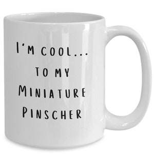 Miniature Pinscher gift mug cool